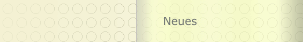 Neues